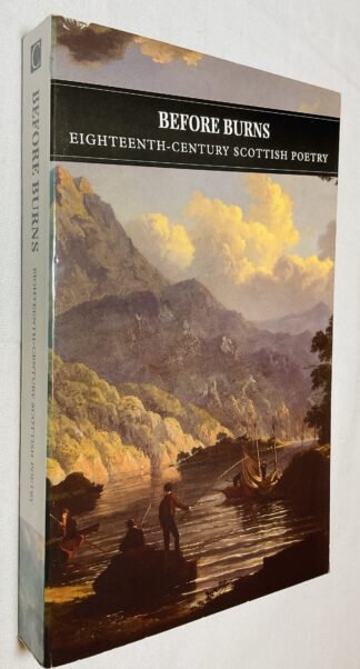 Before Burns: Eighteenth Century Scottish Poetry [Canongate Classics 106]