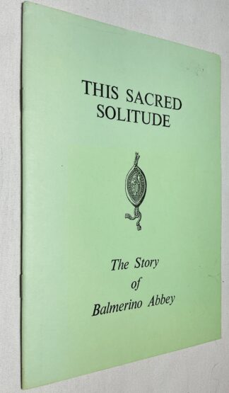 This Sacred Solitude: The Story of Balmerino Abbey
