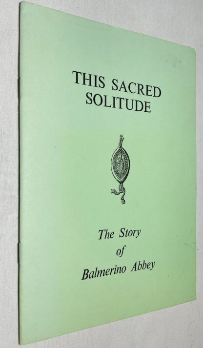 This Sacred Solitude: The Story of Balmerino Abbey