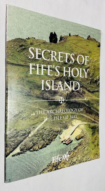 Secrets of Fife's Holy Island: An Account of the Exciting Discoveries From the Isle of May