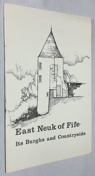 The East Neuk of Fife: An Illustrated Survey Of Its Burghs and Countryside