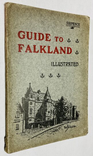 Illustrated Guide to Falkland , Fife: With the Story of its Royal Palace and Notes on the District