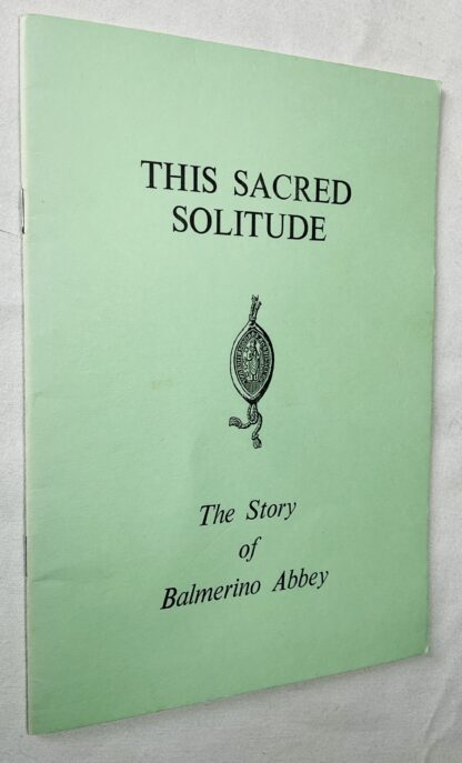 This Sacred Solitude: The Story of Balmerino Abbey