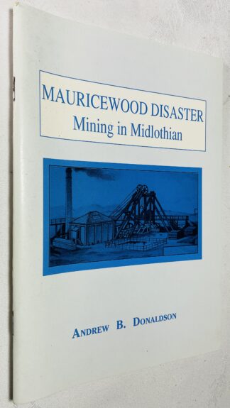 Mauricewood Disaster: Mining In Midlothian