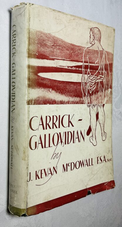 Carrick Gallovidian: A Historical Survey of Galloway, with Original Translations of Place-names and Genealogical Charts and Notes Pertaining Principally to Carrick