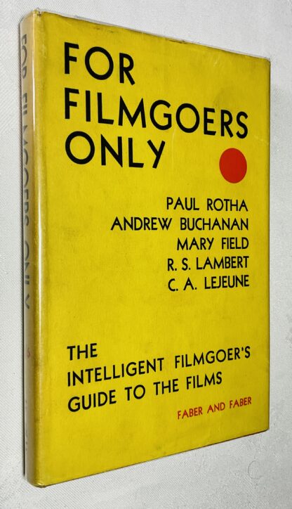 For Filmgoers Only: The Intelligent Filmgoer's Guide to the Films