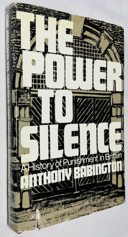 The Power to Silence: A History of Punishment in Britain