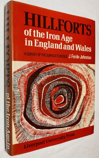 Hillforts of the Iron Age in England and Wales : A Survey of the Surface Evidence