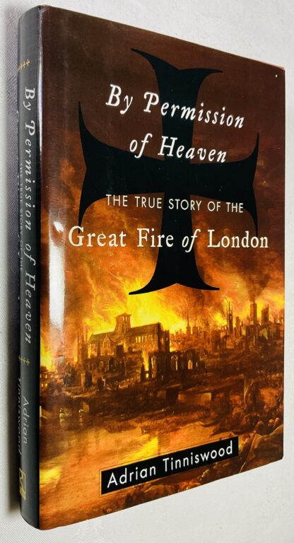By Permission of Heaven: The True Story of the Great Fire of London