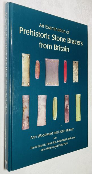 An Examination of Prehistoric Stone Bracers from Britain