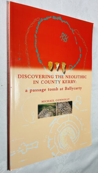 Discovering the Neolithic in County Kerry: A Passage Tomb at Ballycarty