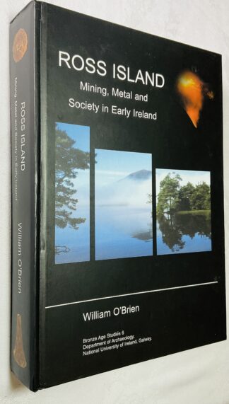 Ross Island: Mining, Metal and Society in Early Ireland [Bronze Age Studies 6]