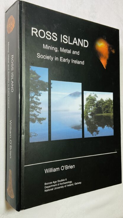 Ross Island: Mining, Metal and Society in Early Ireland [Bronze Age Studies 6]