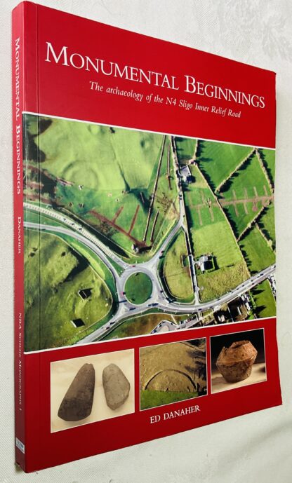Monumental Beginnings : The Archaeology of the N4 Sligo Inner Relief Road