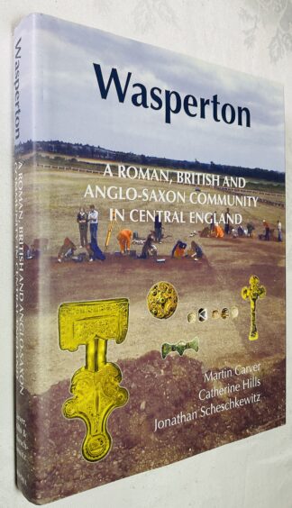 Wasperton: A Roman, British and Anglo-Saxon Community in Central England