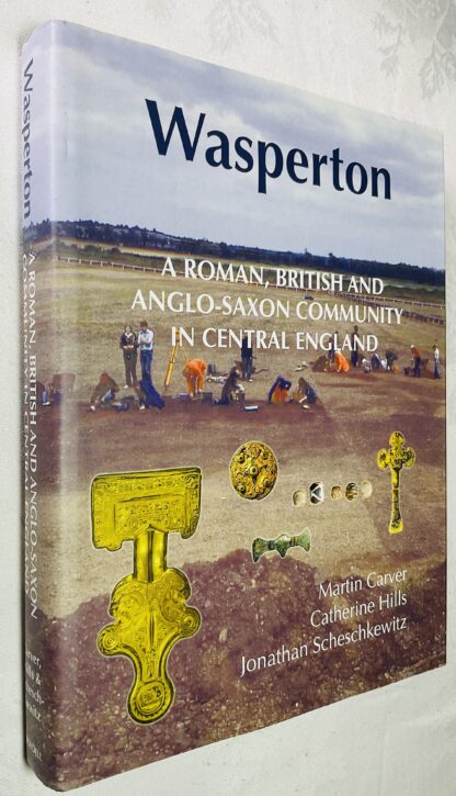 Wasperton: A Roman, British and Anglo-Saxon Community in Central England