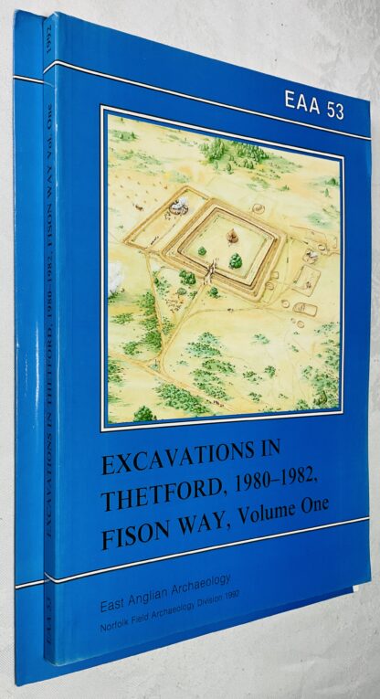 EAA 53, 1991: Excavations in Thetford 1980–82, Fison Way [2 volume Set]