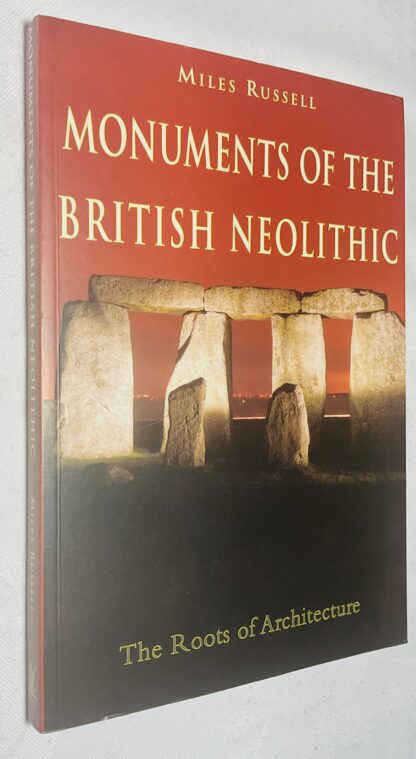Monuments of the British Neolithic: the Roots of Architecture