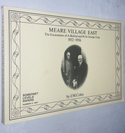 Meare Village East: The Excavations of A. Bullied and H. St. George Gray, 1932 - 1956