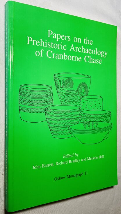 Papers on the Prehistoric Archaeology of Cranborne Chase