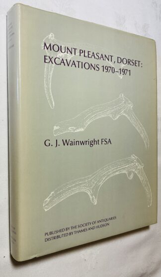 Mount Pleasant, Dorset: Excavations, 1970-1971 [Incorporating an Account of Excavations Undertaken at Woodhenge in 1970]