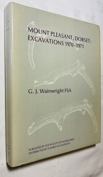 Mount Pleasant, Dorset: Excavations, 1970-1971 [Incorporating an Account of Excavations Undertaken at Woodhenge in 1970]