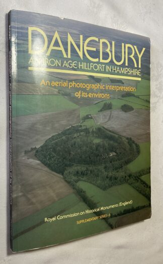 Danebury: An Iron Age Hillfort in Hampshire - An Aerial Photographic Interpretation of its Environs