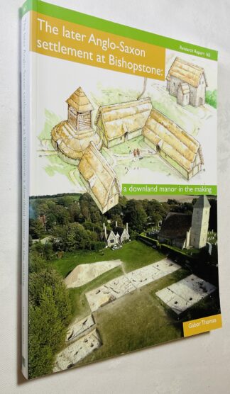 The Later Anglo-Saxon Settlement at Bishopstone: A Downland Manor in the Making