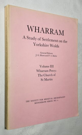 Wharram, a Study of Settlement on the Yorkshire Wolds, Volume III - Wharram Percy,: The Church of St. Martin