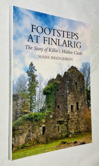 Footsteps at Finlarig: The Story of Killin's Hidden Castle