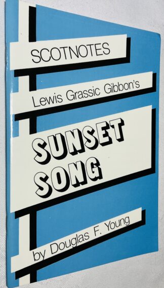 Lewis Grassic Gibbon's Sunset Song [Scotnotes Study Guides]