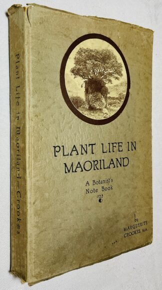 Plant Life in Maoriland: A Botanist's Note Book