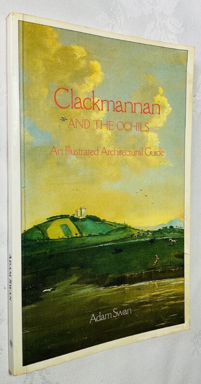 Clackmannan and the Ochils: An Illustrated Architectural Guide [RIAS Illustrated Architectural Guides to Scotland]