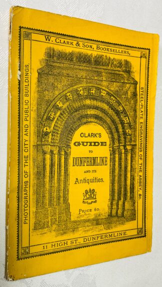 Clark's Guide to Dunfermline and its Antiquities.