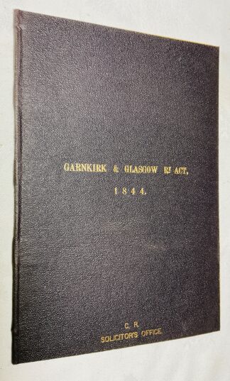 Garnick and Glasgow Railway Act [Caledonian Railway solicitors office copy]