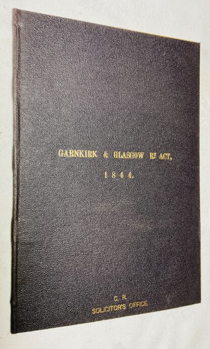 Garnick and Glasgow Railway Act [Caledonian Railway solicitors office copy]