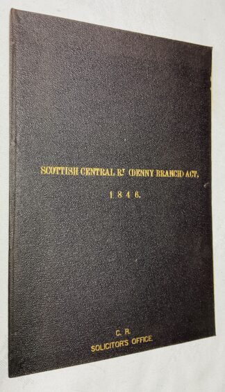 Scottish Central Railway(Denny Branch) Act [Caledonian Railway solicitors office copy]