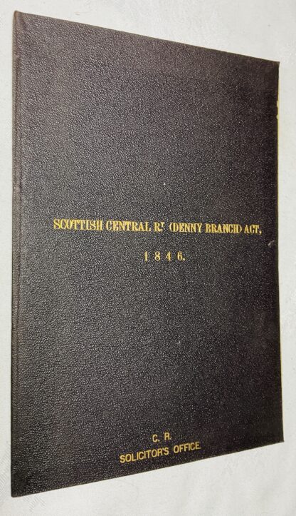 Scottish Central Railway(Denny Branch) Act [Caledonian Railway solicitors office copy]