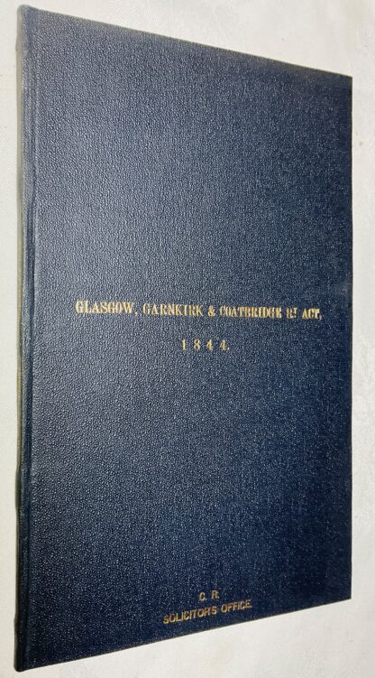 Glasgow, Garnkirk & Coatbridge Railways Act [Caledonian Railway solicitors office copy]