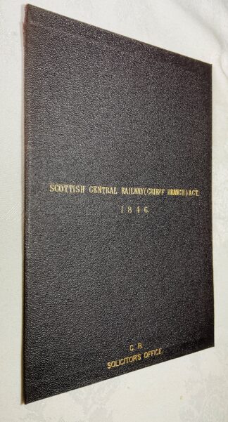 Scottish Central Railway(Crieff Branch) Act [Caledonian Railway solicitors office copy]