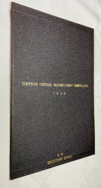 Scottish Central Railway(Crieff Branch) Act [Caledonian Railway solicitors office copy]