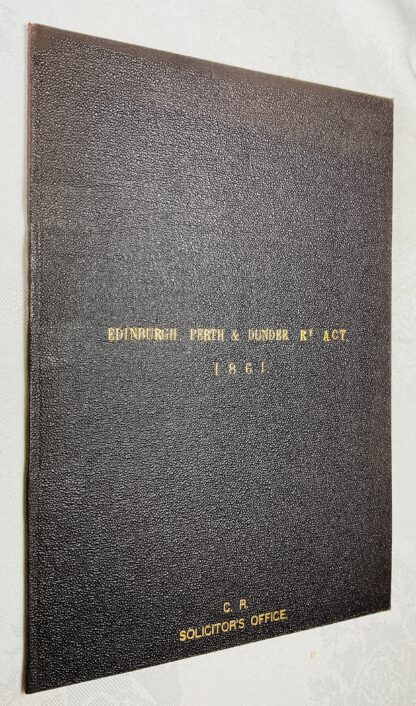 Edinburgh, Perth & Dundee Railway Act [Caledonian Railway solicitors office copy]