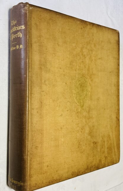 he Blackfriars Of Perth: Their Chartulary And Papers Of Their House