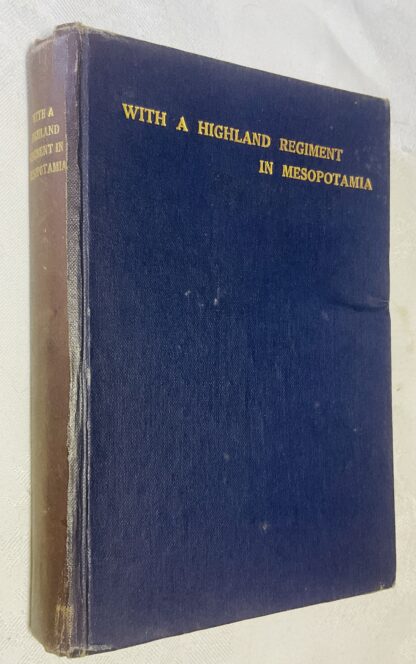 With a Highland Regiment in Mesopotamia [The 2nd Battalion, the Black Watch in Iraq 1916-1917]