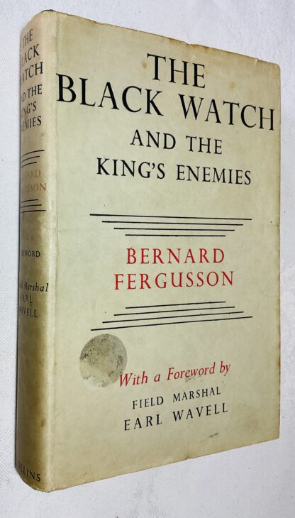 The Black Watch And The King's Enemies [With a Foreword by Field Marshal Earl Wavell]