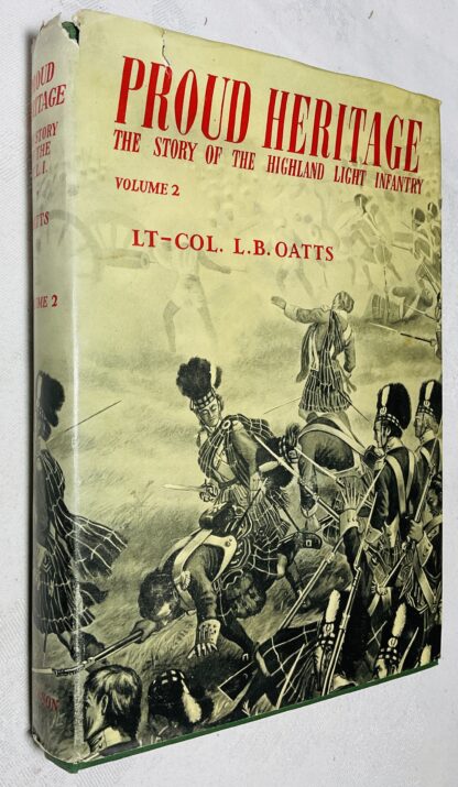 Proud Heritage: The Story of the Highland Light Infantry- Volume 2 The  74th Highlanders, 1777-1882