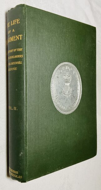 Life of a Regiment: History of the Gordon Highlanders: Vol. II. From 1816-1898, Including an Account of the 75th Regiment from 1787 To 1881.