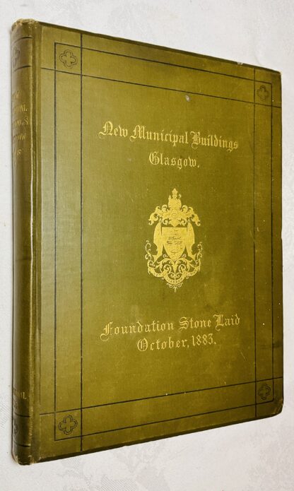 Description of the Ceremonial on the Occasion of Laying the Foundation Stone of the Municipal Buildings in George Square Glasgow on 6th October 1883