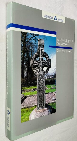 Archaeological Survey of County Louth [Suirbhé seandálaíochta Chontae Lú]