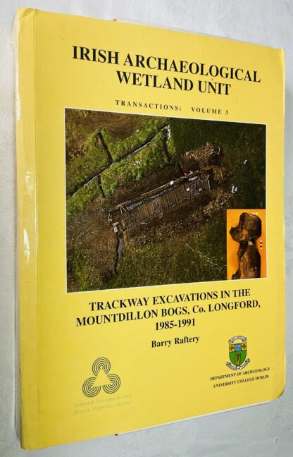 Trackway Excavations in the Mountdillon Bogs, Co. Longford, 1985 - 1991.